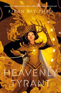 The cover of Heavenly Tyrant by Xiran Jay Zhao.